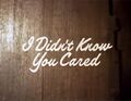 IDidntKnowYouCared.jpg