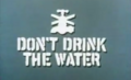 Don't Drink the Water (TV series).png